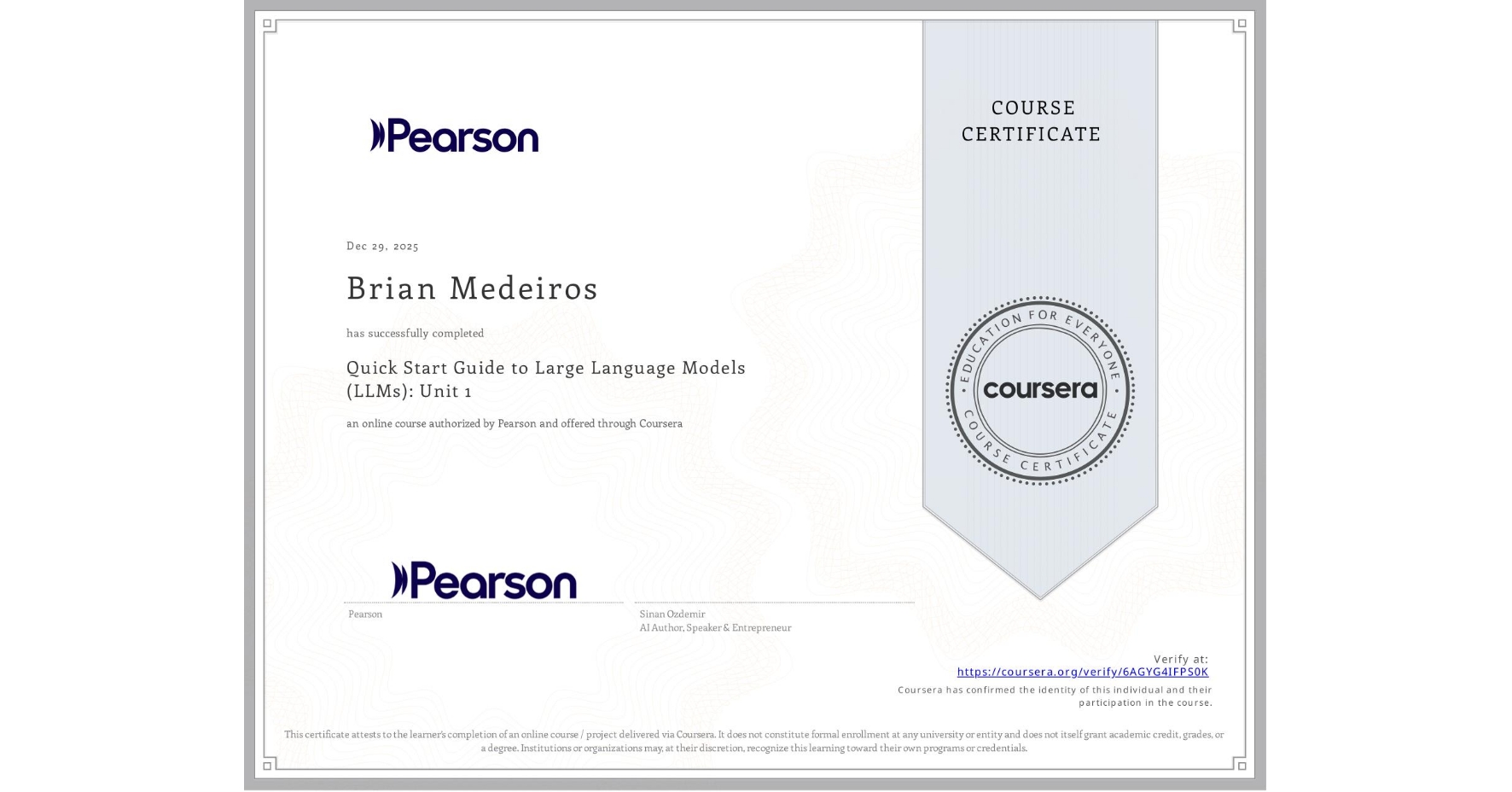 View certificate for Brian Medeiros, Quick Start Guide to Large Language Models (LLMs): Unit 1, an online non-credit course authorized by Pearson and offered through Coursera
