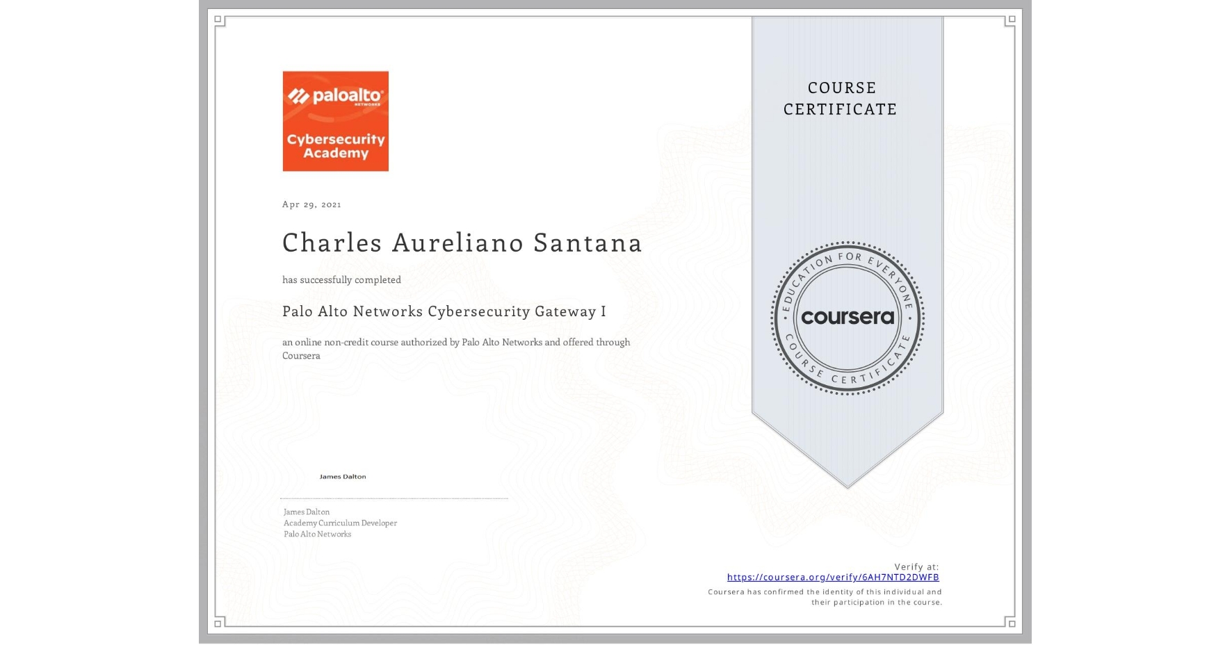 View certificate for Charles Aureliano Santana, Palo Alto Networks Cybersecurity Gateway I, an online non-credit course authorized by Palo Alto Networks and offered through Coursera