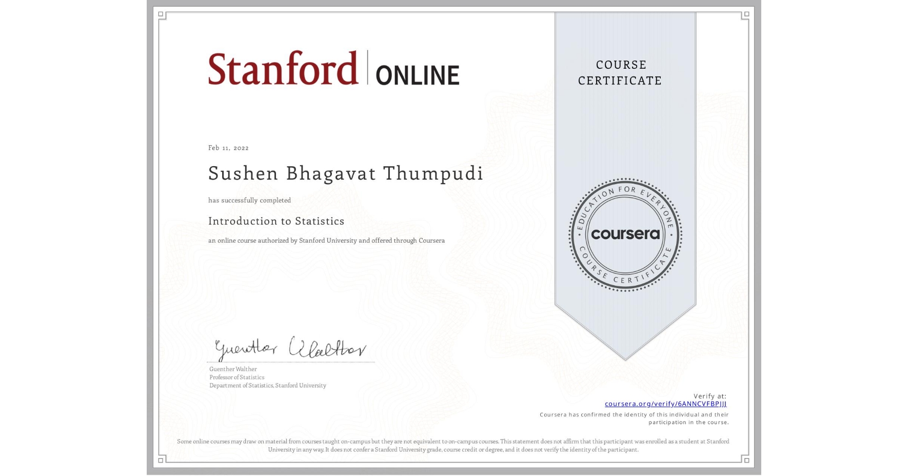 View certificate for Sushen Bhagavat  Thumpudi, Introduction to Statistics, an online non-credit course authorized by Stanford University and offered through Coursera