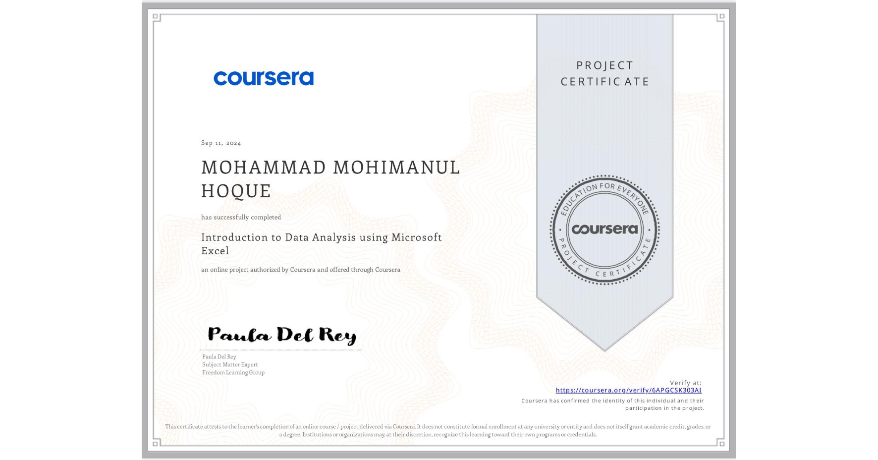 View certificate for MOHAMMAD MOHIMANUL  HOQUE, Introduction to Data Analysis using Microsoft Excel, an online non-credit course authorized by Coursera and offered through Coursera
