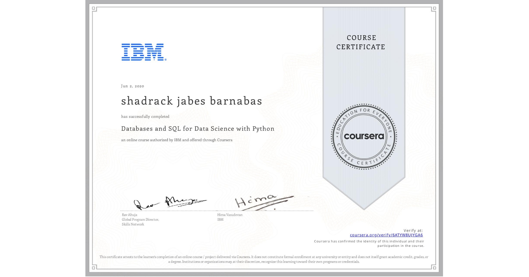 View certificate for shadrack jabes  barnabas, Databases and SQL for Data Science with Python, an online non-credit course authorized by IBM and offered through Coursera