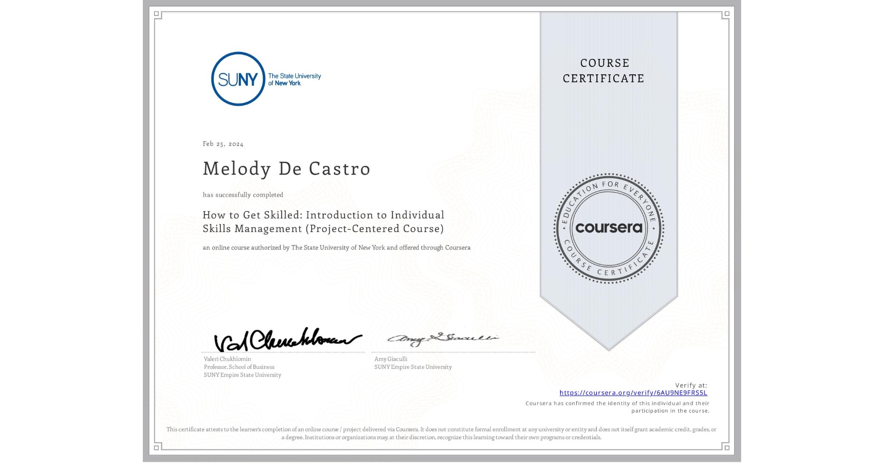View certificate for Melody De Castro, How to Get Skilled: Introduction to Individual Skills Management (Project-Centered Course), an online non-credit course authorized by The State University of New York and offered through Coursera