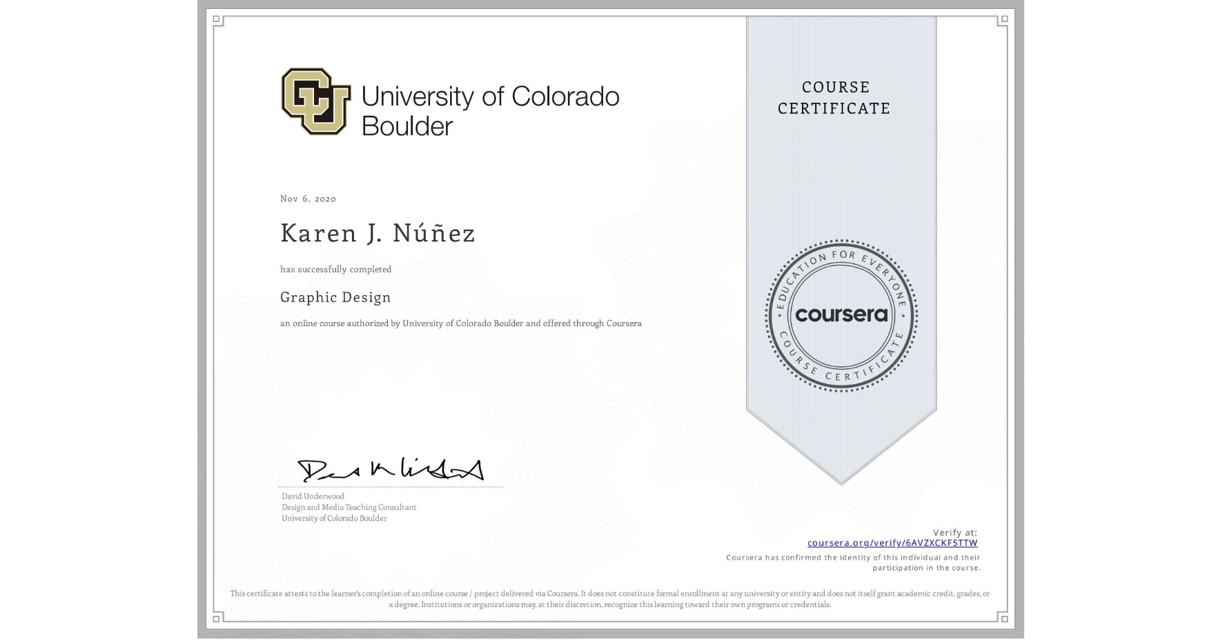 View certificate for Karen J. Núñez, Graphic Design, an online non-credit course authorized by University of Colorado Boulder and offered through Coursera