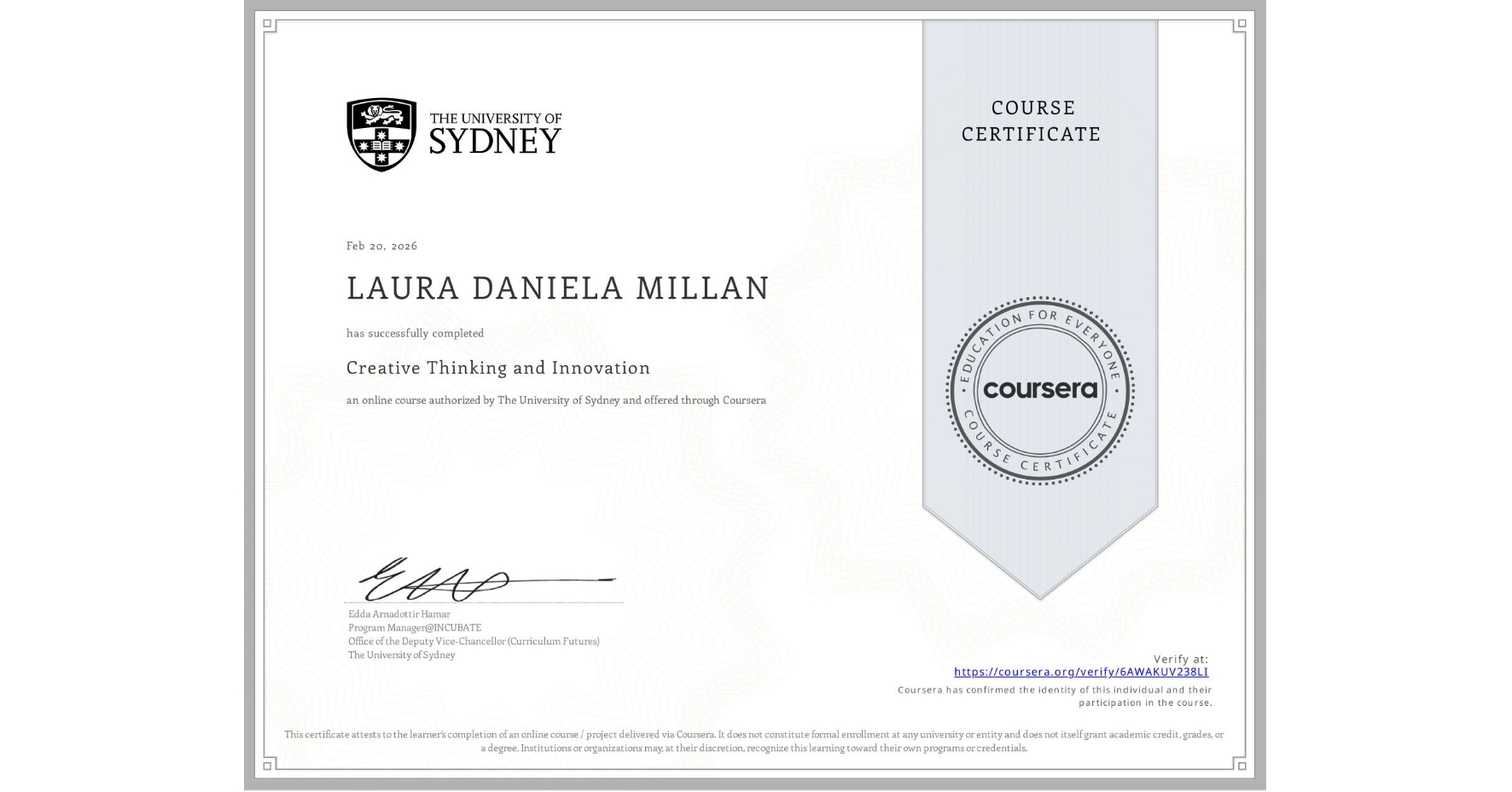 View certificate for LAURA DANIELA MILLAN, Creative Thinking and Innovation, an online non-credit course authorized by The University of Sydney and offered through Coursera