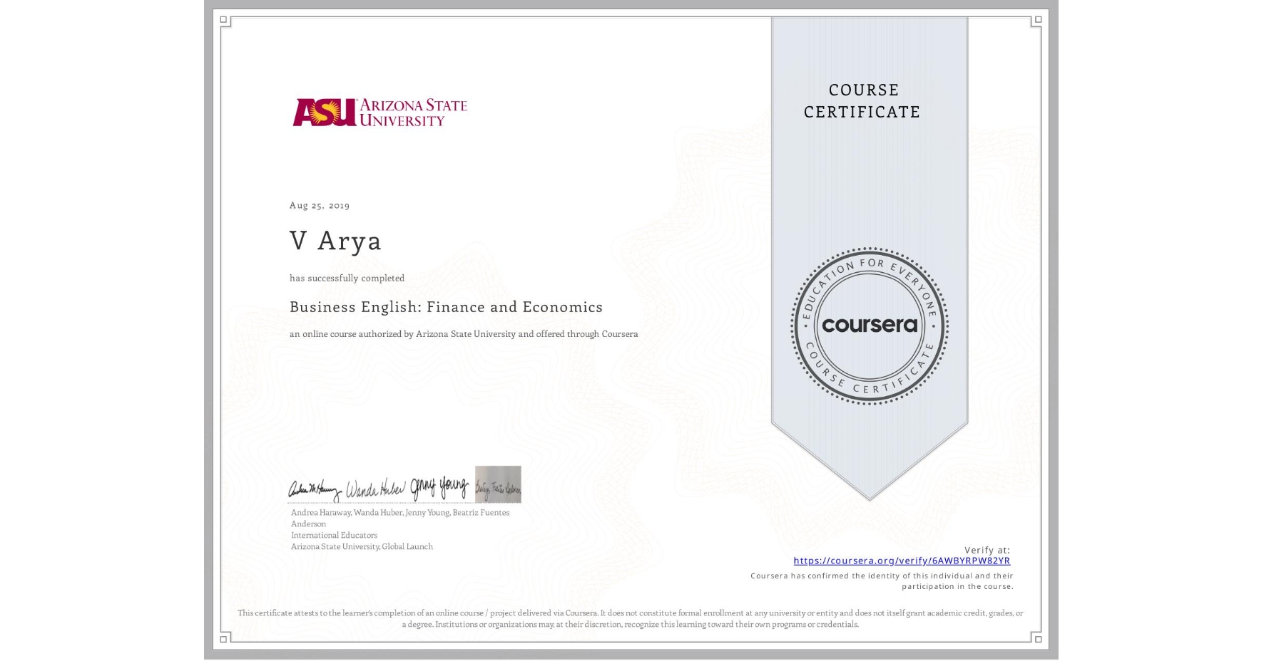 View certificate for V Arya , Business English: Finance and Economics, an online non-credit course authorized by Arizona State University and offered through Coursera