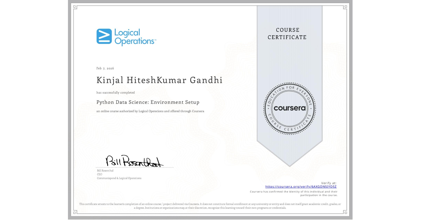 View certificate for Kinjal HiteshKumar Gandhi, Python Data Science: Environment Setup, an online non-credit course authorized by Logical Operations and offered through Coursera