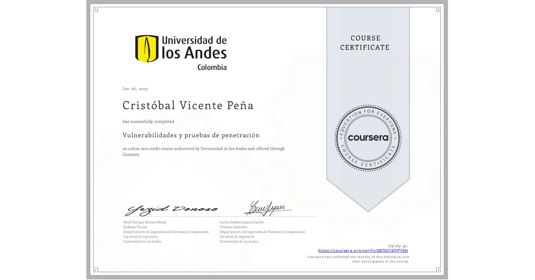 View certificate for Cristóbal Vicente Peña, Vulnerabilidades y pruebas de penetración, an online non-credit course authorized by Universidad de los Andes and offered through Coursera