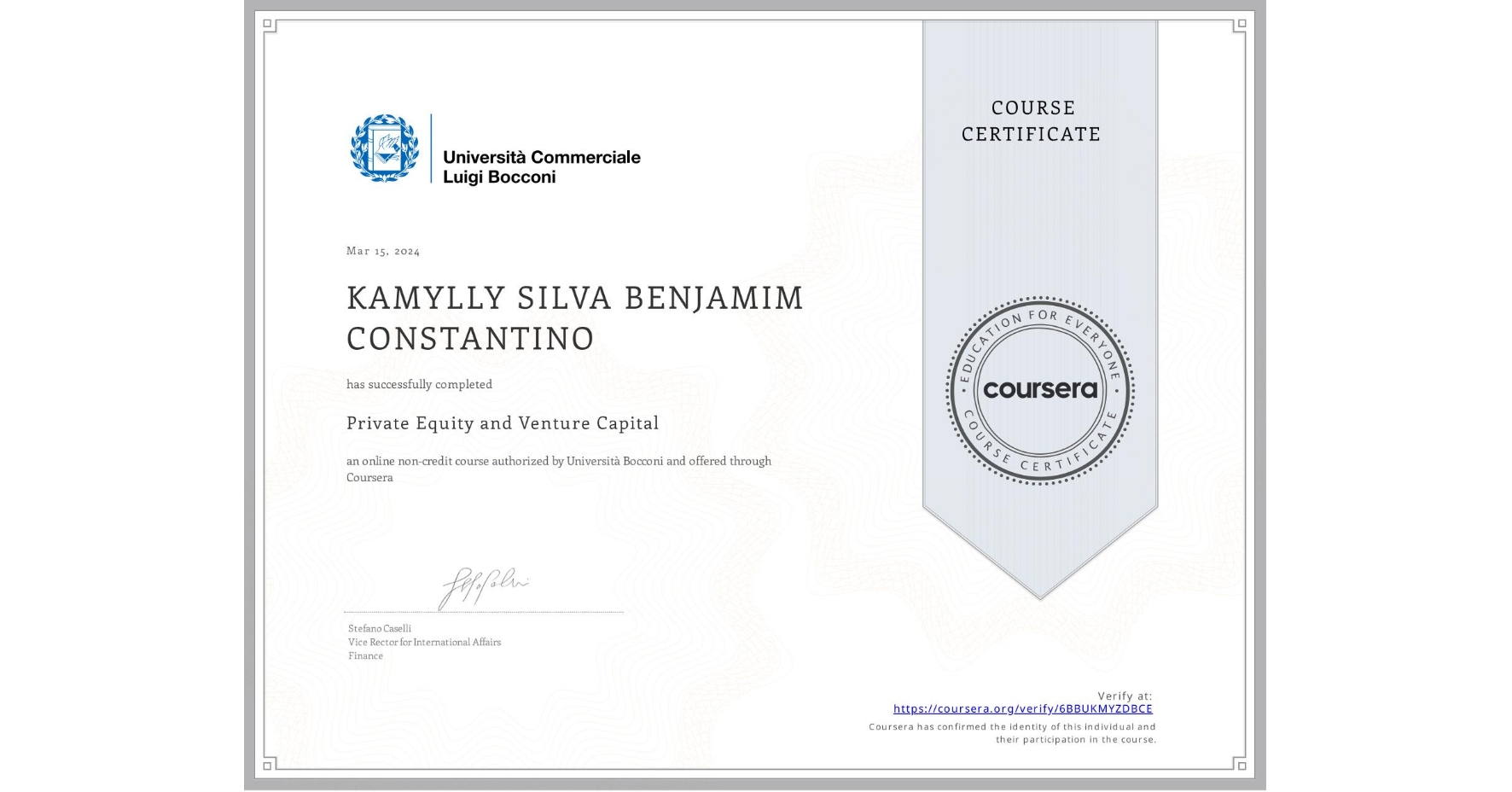 View certificate for KAMYLLY SILVA BENJAMIM CONSTANTINO, Private Equity and Venture Capital, an online non-credit course authorized by Università Bocconi and offered through Coursera
