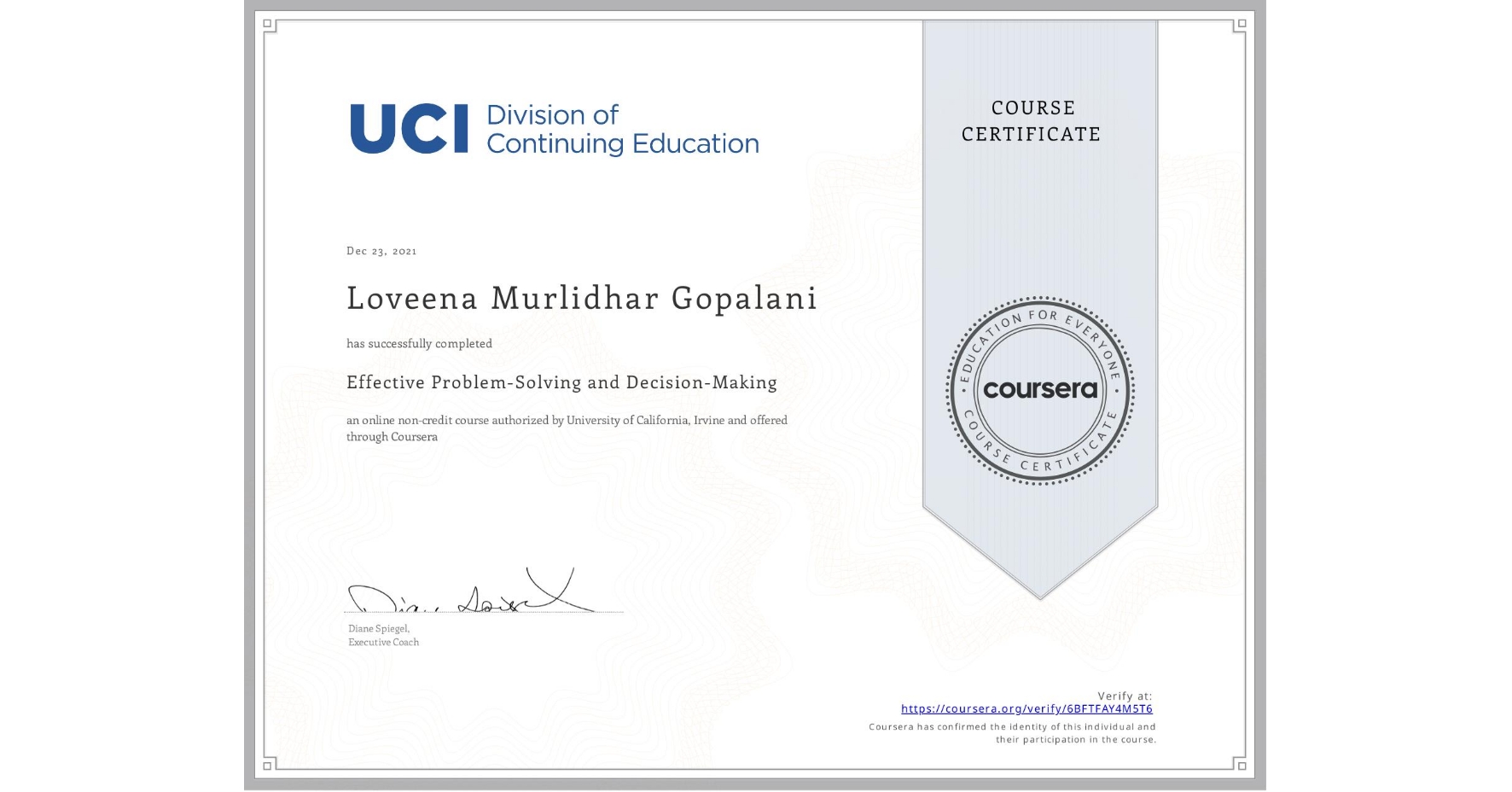 View certificate for Loveena Murlidhar Gopalani, Effective Problem-Solving and Decision-Making, an online non-credit course authorized by University of California, Irvine and offered through Coursera