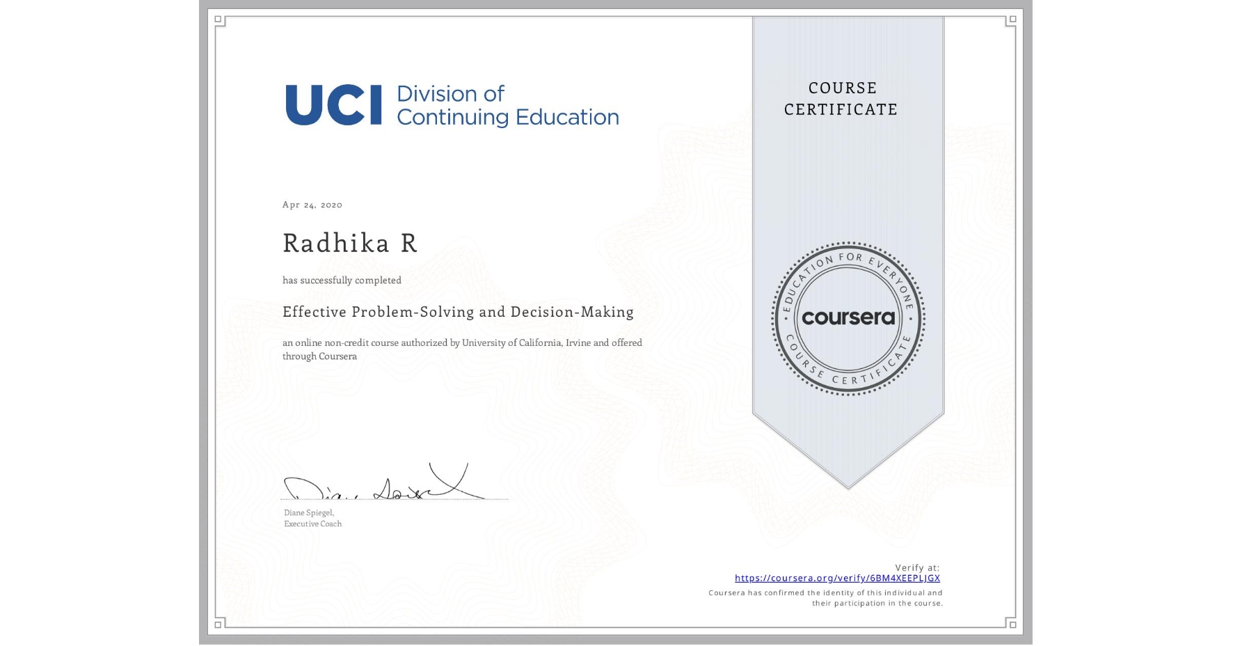 View certificate for Radhika R, Effective Problem-Solving and Decision-Making, an online non-credit course authorized by University of California, Irvine and offered through Coursera