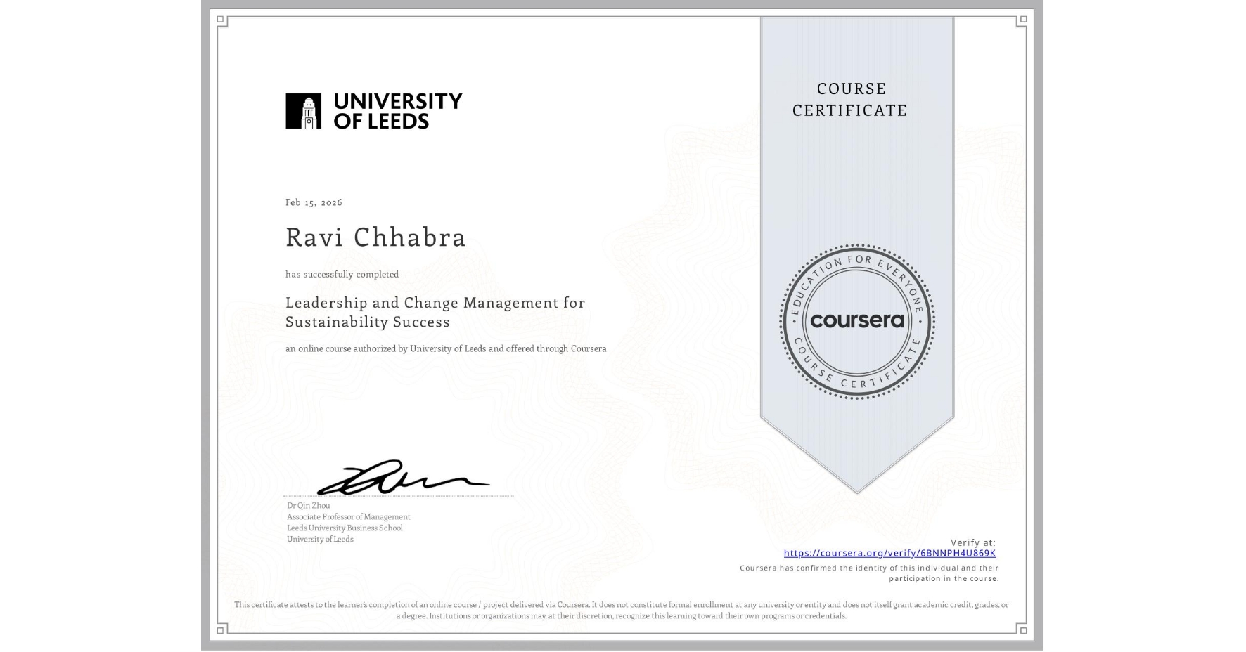 View certificate for Ravi Chhabra, Leadership and Change Management for Sustainability Success, an online non-credit course authorized by University of Leeds and offered through Coursera