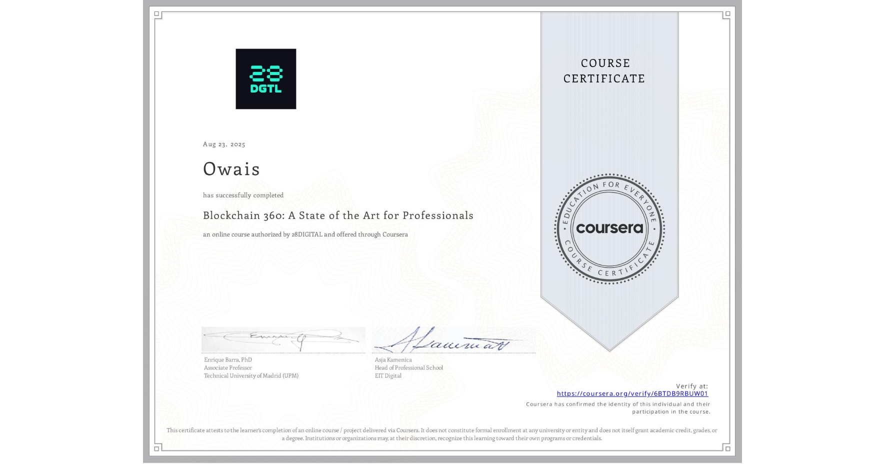 View certificate for Owais , Blockchain 360: A State of the Art for Professionals, an online non-credit course authorized by 28DIGITAL and offered through Coursera