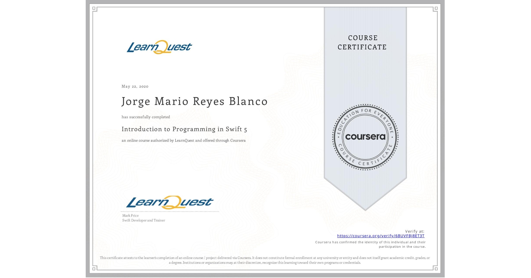 View certificate for Jorge Mario Reyes Blanco, Introduction to Programming in Swift 5, an online non-credit course authorized by LearnQuest and offered through Coursera