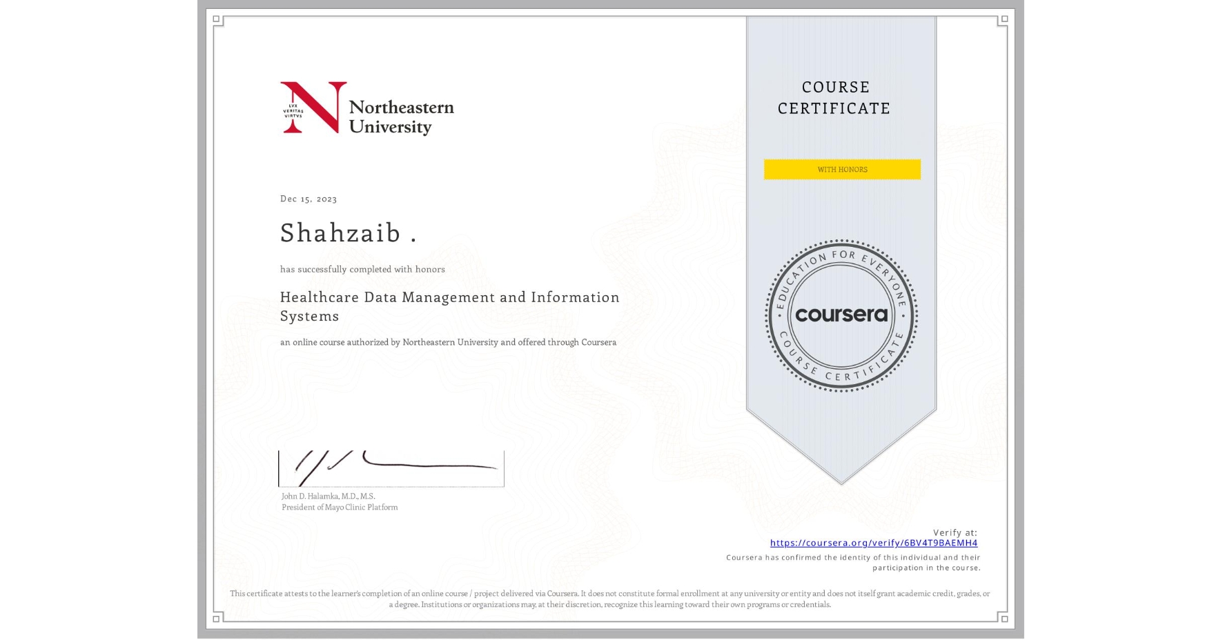 View certificate for Shahzaib ., Healthcare Data Management and Information Systems, an online non-credit course authorized by Northeastern University  and offered through Coursera