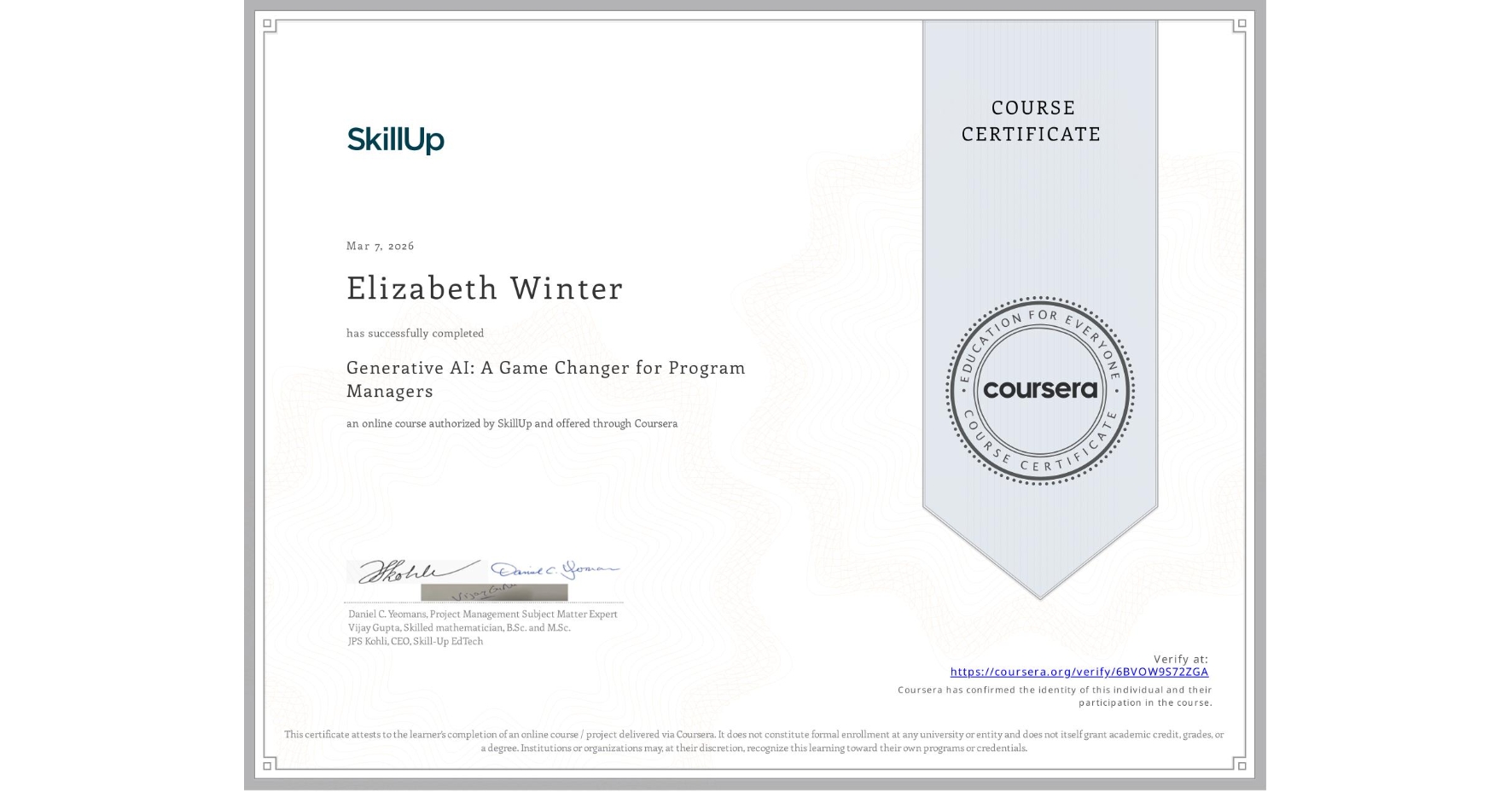 View certificate for Elizabeth Winter, Generative AI: A Game Changer for Program Managers, an online non-credit course authorized by SkillUp and offered through Coursera