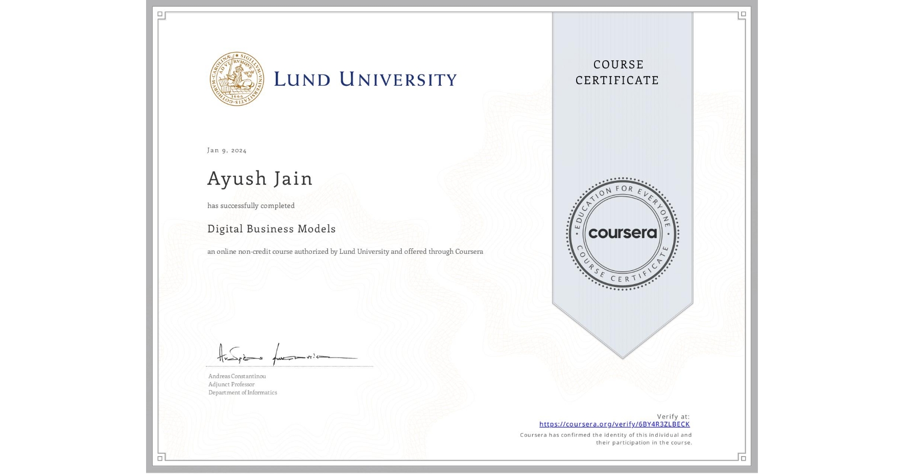 View certificate for Ayush Jain, Digital Business Models, an online non-credit course authorized by Lund University and offered through Coursera