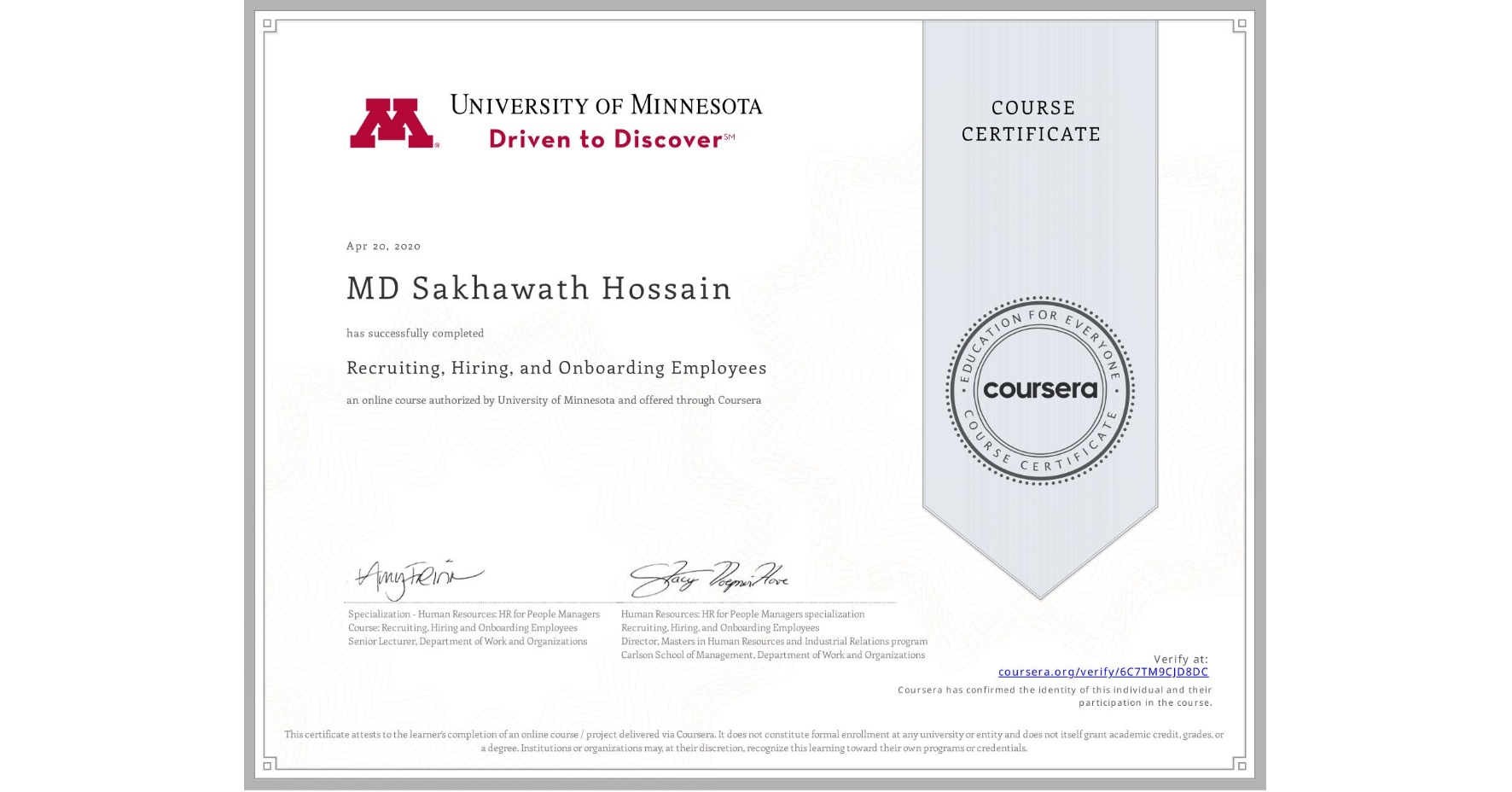 View certificate for MD Sakhawath  Hossain, Recruiting, Hiring, and Onboarding Employees, an online non-credit course authorized by University of Minnesota and offered through Coursera