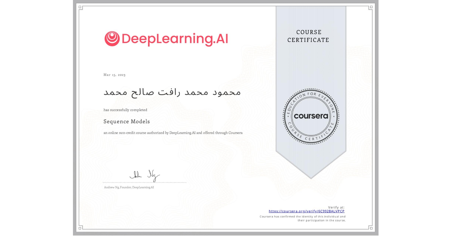 View certificate for محمود محمد رافت صالح محمد, Sequence Models, an online non-credit course authorized by DeepLearning.AI and offered through Coursera