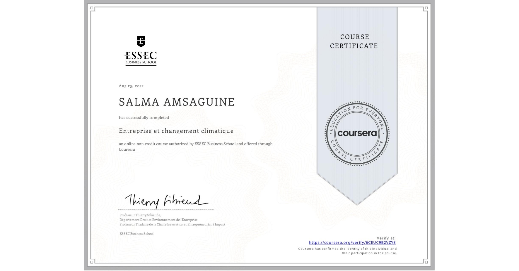View certificate for SALMA AMSAGUINE, Entreprise et changement climatique, an online non-credit course authorized by ESSEC Business School and offered through Coursera