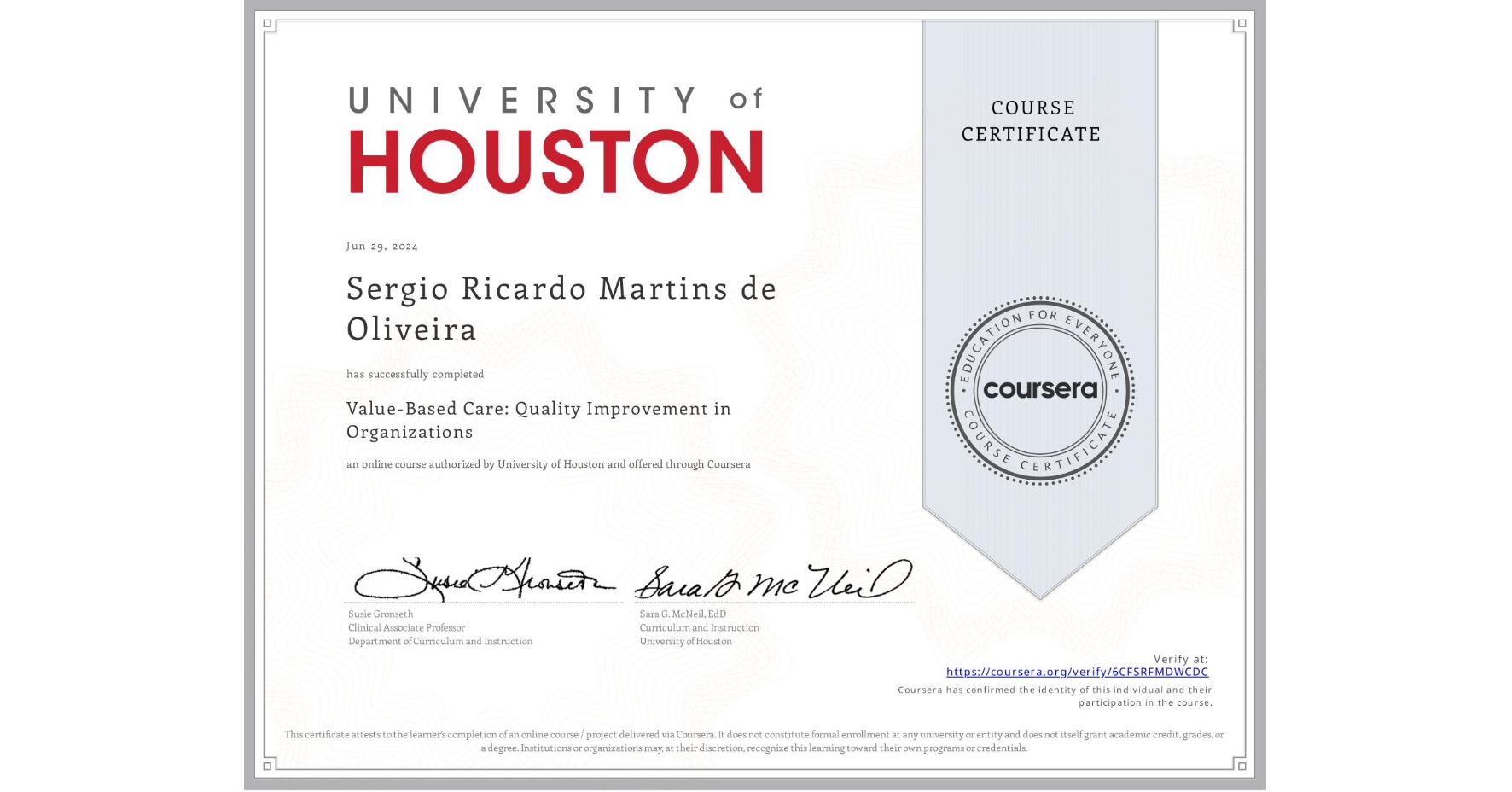 View certificate for Sergio Ricardo Martins de Oliveira, Value-Based Care: Quality Improvement in Organizations, an online non-credit course authorized by University of Houston and offered through Coursera
