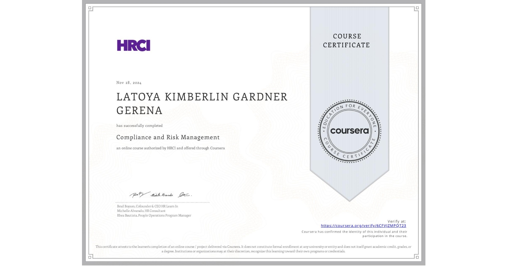 View certificate for LATOYA KIMBERLIN GARDNER GERENA, Compliance and Risk Management, an online non-credit course authorized by HRCI and offered through Coursera