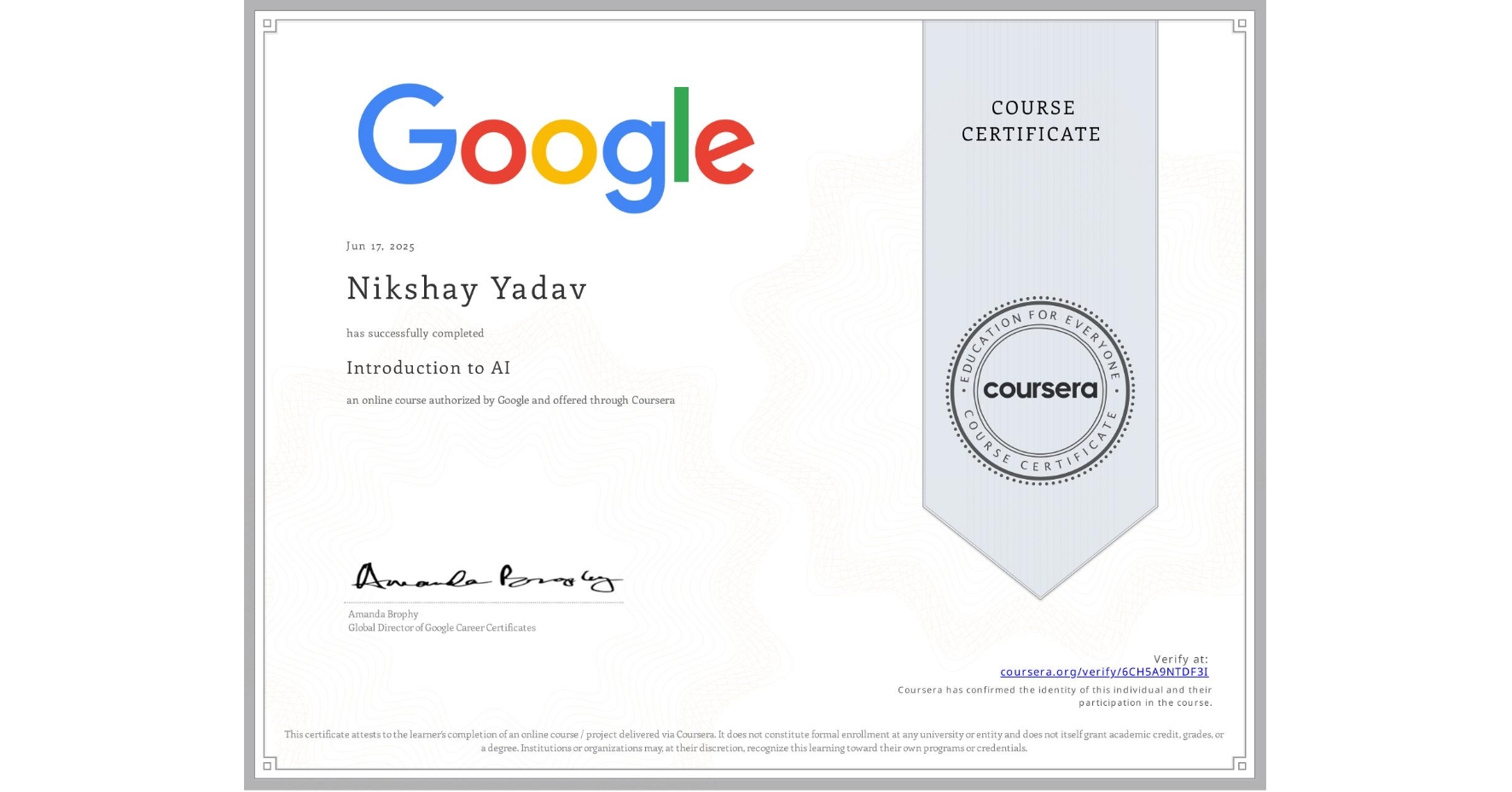 View certificate for Nikshay Yadav, Introduction to AI, an online non-credit course authorized by Google and offered through Coursera