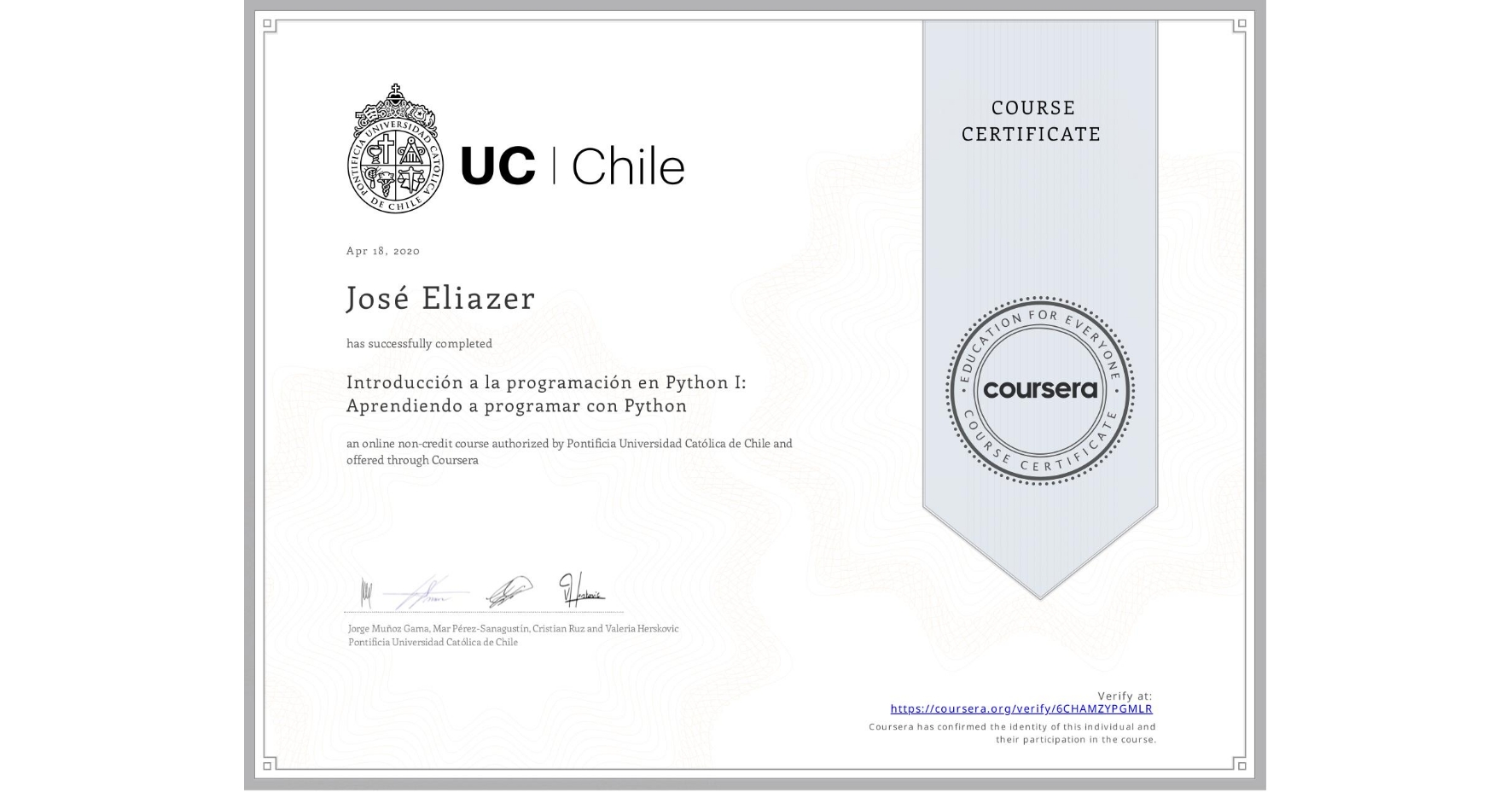 View certificate for José Eliazer, Introducción a la programación en Python I: Aprendiendo a programar con Python, an online non-credit course authorized by Pontificia Universidad Católica de Chile and offered through Coursera