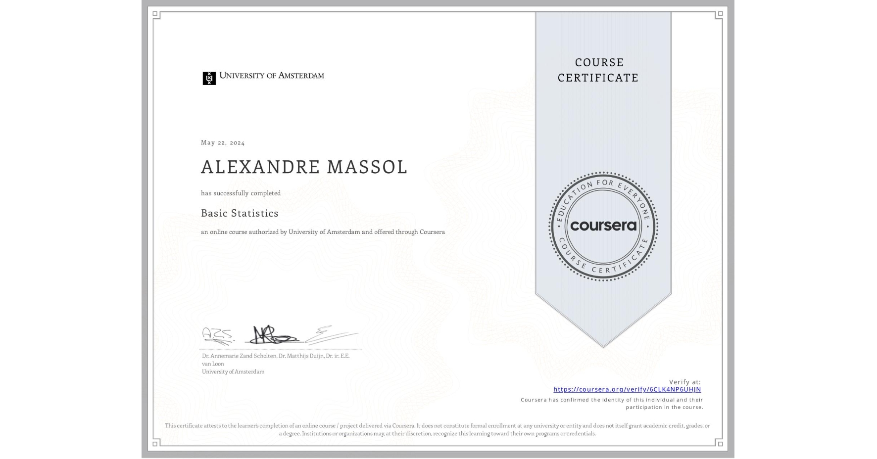 View certificate for ALEXANDRE MASSOL, Basic Statistics, an online non-credit course authorized by University of Amsterdam and offered through Coursera
