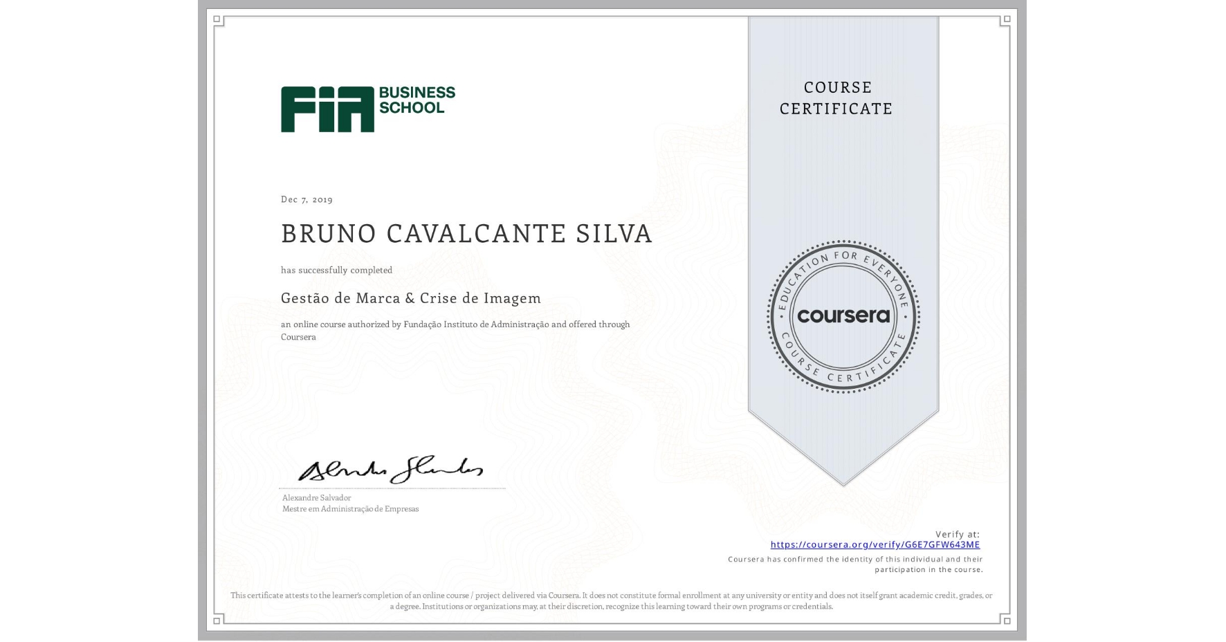 View certificate for N/A BRUNO CAVALCANTE SILVA, Gestão de Marca & Crise de Imagem, an online non-credit course authorized by Fundação Instituto de Administração and offered through Coursera