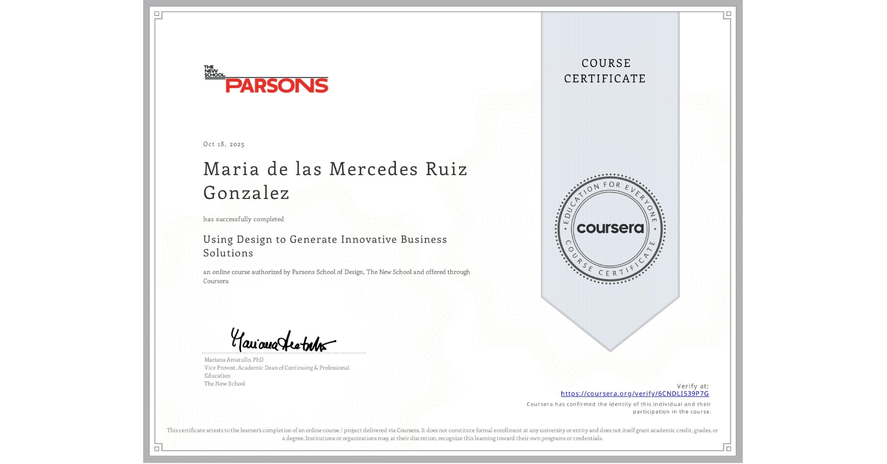 View certificate for Maria de las Mercedes Ruiz Gonzalez , Using Design to Generate Innovative Business Solutions, an online non-credit course authorized by Parsons School of Design, The New School and offered through Coursera