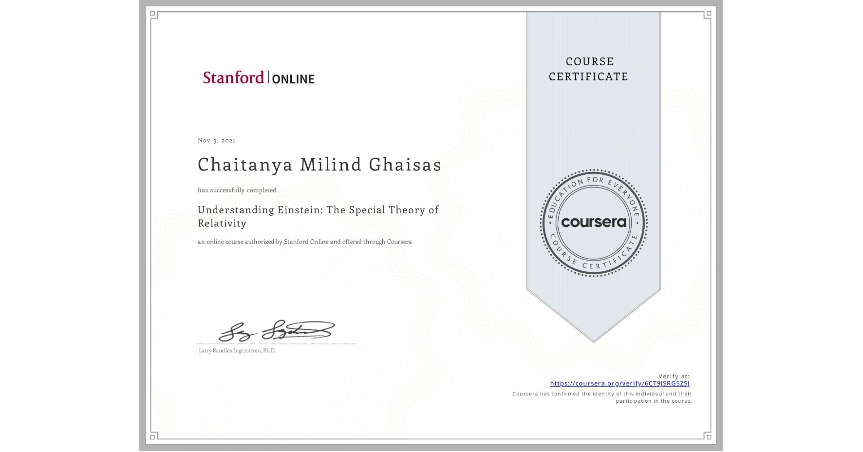 View certificate for Chaitanya Milind Ghaisas, Understanding Einstein: The Special Theory of Relativity, an online non-credit course authorized by Stanford Online and offered through Coursera