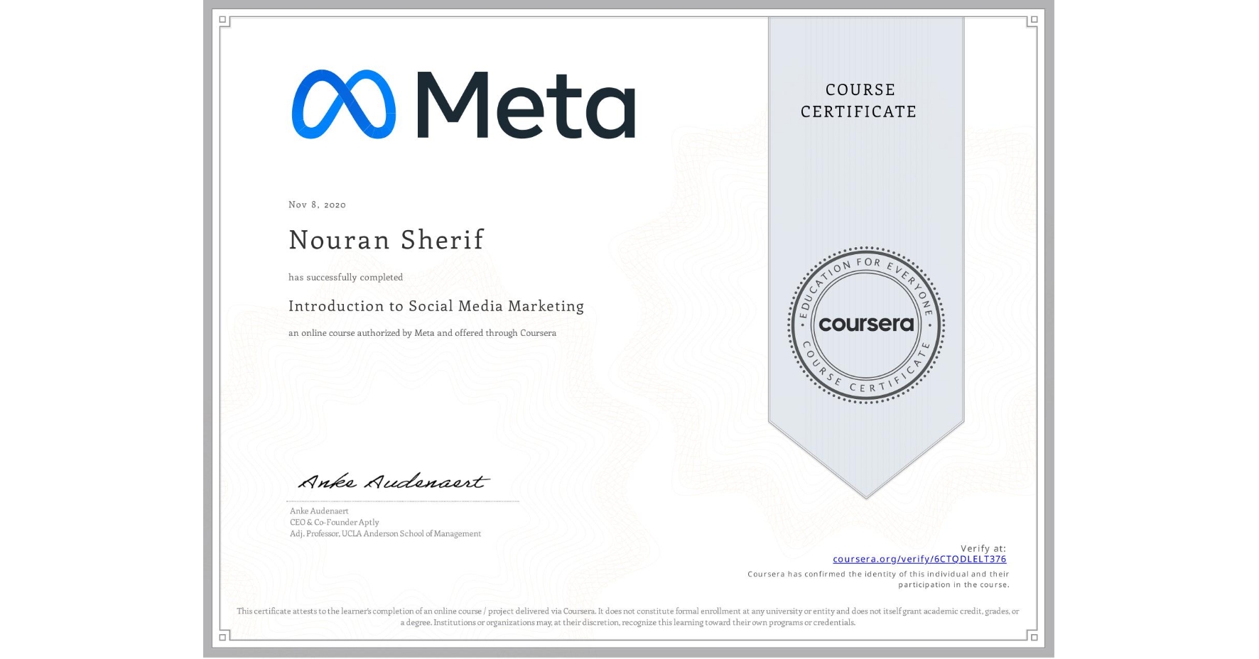 View certificate for Nouran Sherif , Introduction to Social Media Marketing, an online non-credit course authorized by Meta and offered through Coursera