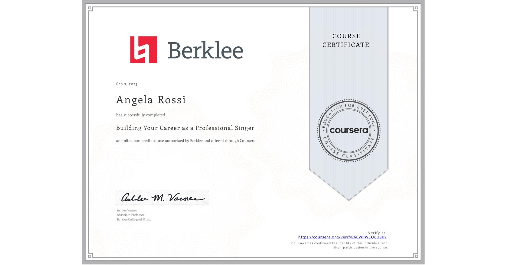 View certificate for Angela Rossi, Building Your Career as a Professional Singer, an online non-credit course authorized by Berklee and offered through Coursera