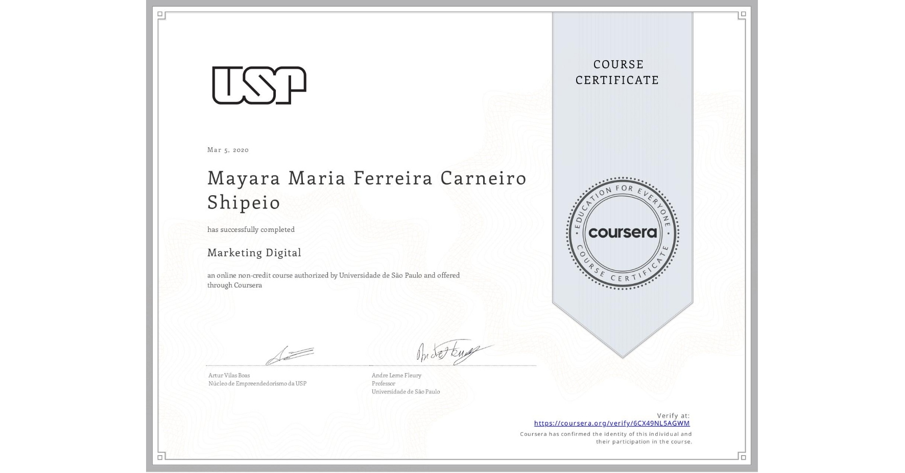 View certificate for Mayara Maria  Ferreira Carneiro  Shipeio, Marketing Digital, an online non-credit course authorized by Universidade de São Paulo and offered through Coursera