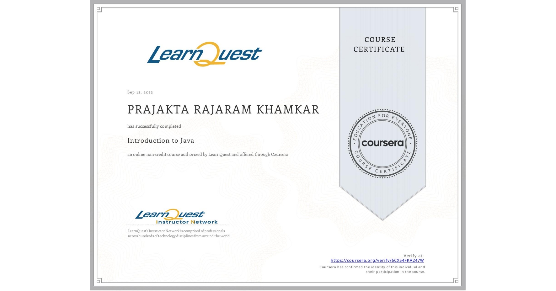View certificate for PRAJAKTA RAJARAM KHAMKAR, Introduction to Java, an online non-credit course authorized by LearnQuest and offered through Coursera