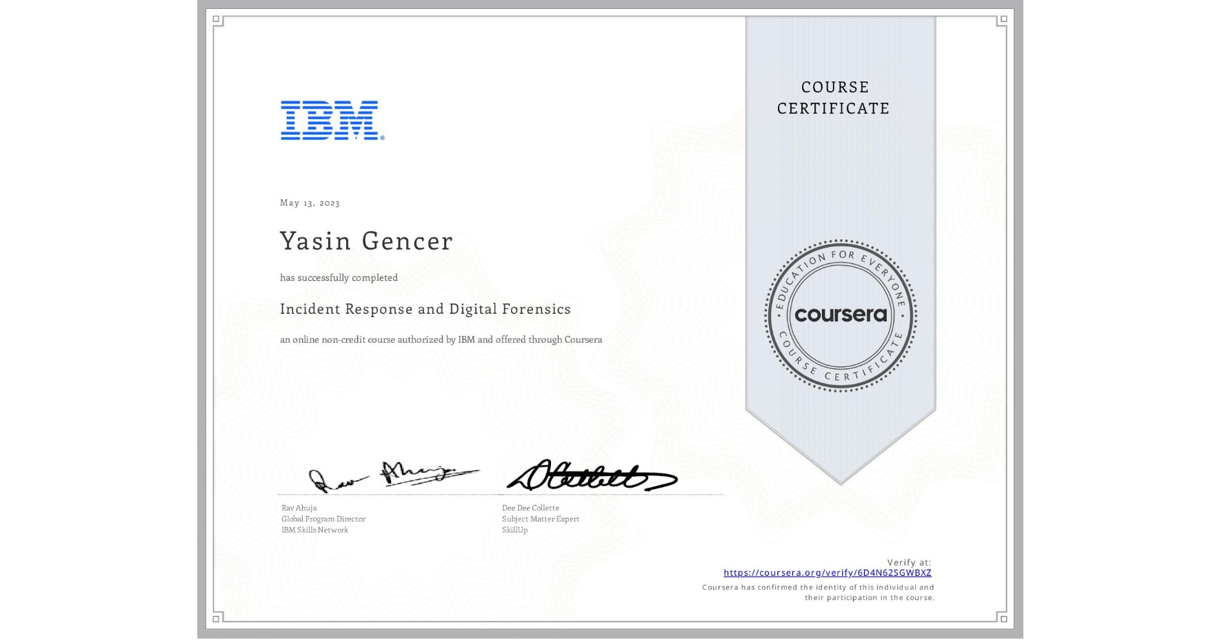 View certificate for Yasin Gencer, Incident Response and Digital Forensics, an online non-credit course authorized by IBM and offered through Coursera