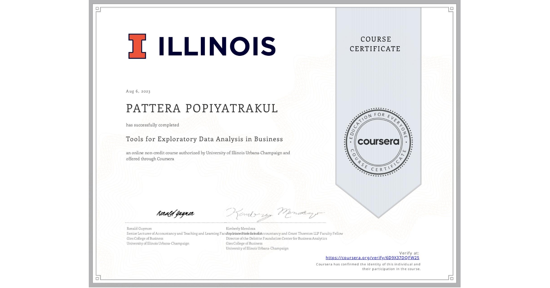 View certificate for PATTERA POPIYATRAKUL, Tools for Exploratory Data Analysis in Business, an online non-credit course authorized by University of Illinois Urbana-Champaign and offered through Coursera