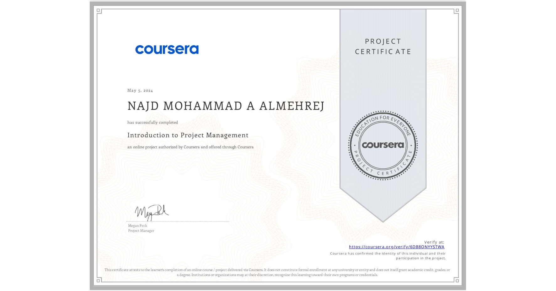 View certificate for NAJD MOHAMMAD A ALMEHREJ, Introduction to Project Management, an online non-credit course authorized by Coursera and offered through Coursera