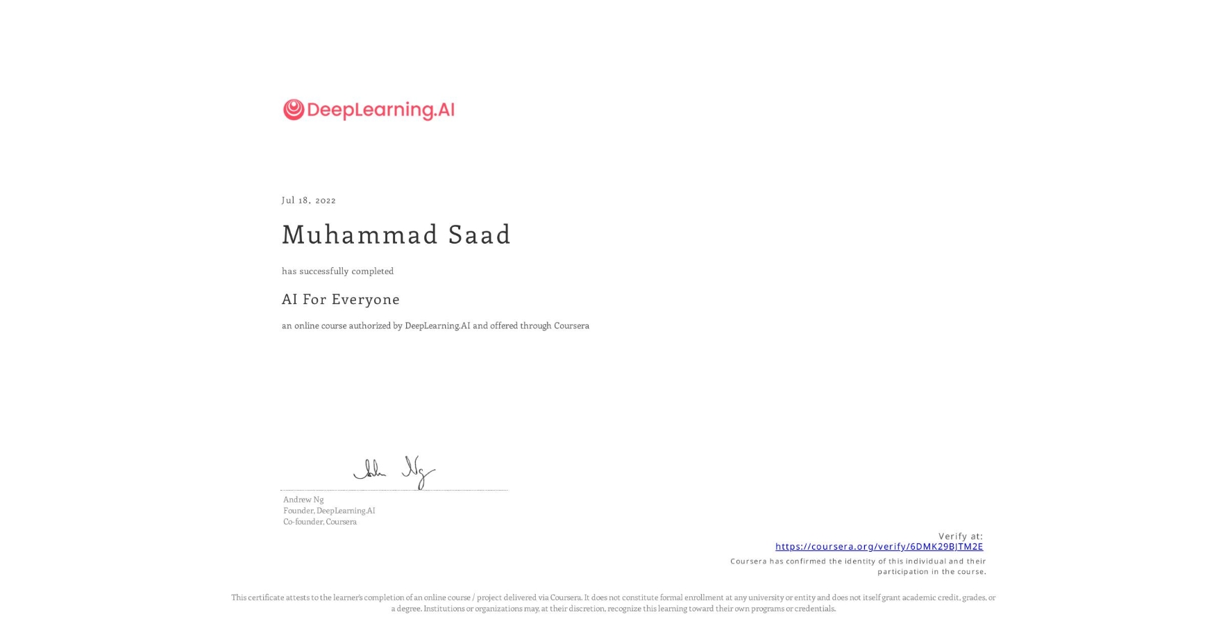 View certificate for Muhammad Saad, AI For Everyone, an online non-credit course authorized by DeepLearning.AI and offered through Coursera