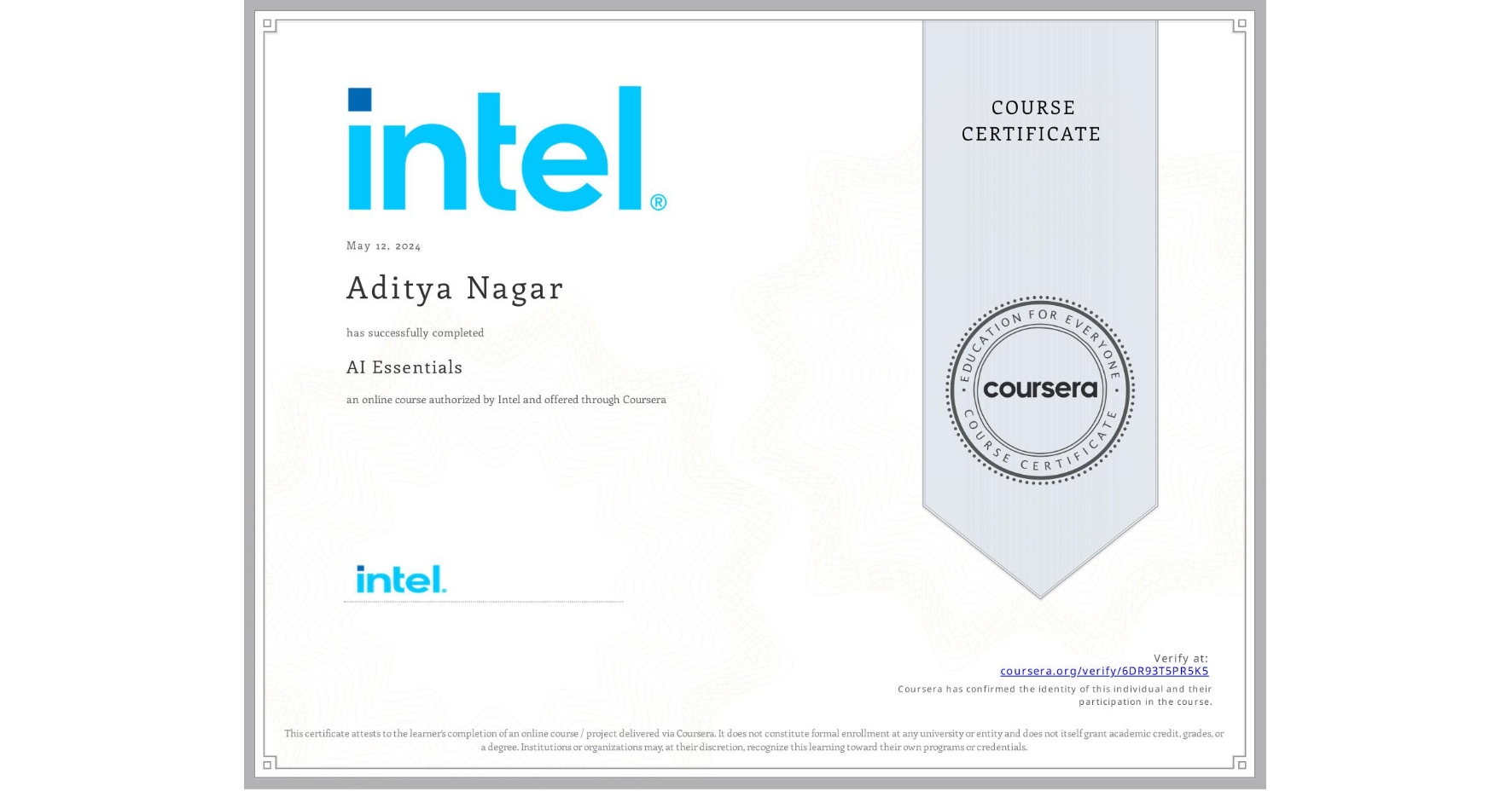 View certificate for Aditya Nagar, AI Essentials , an online non-credit course authorized by Intel and offered through Coursera