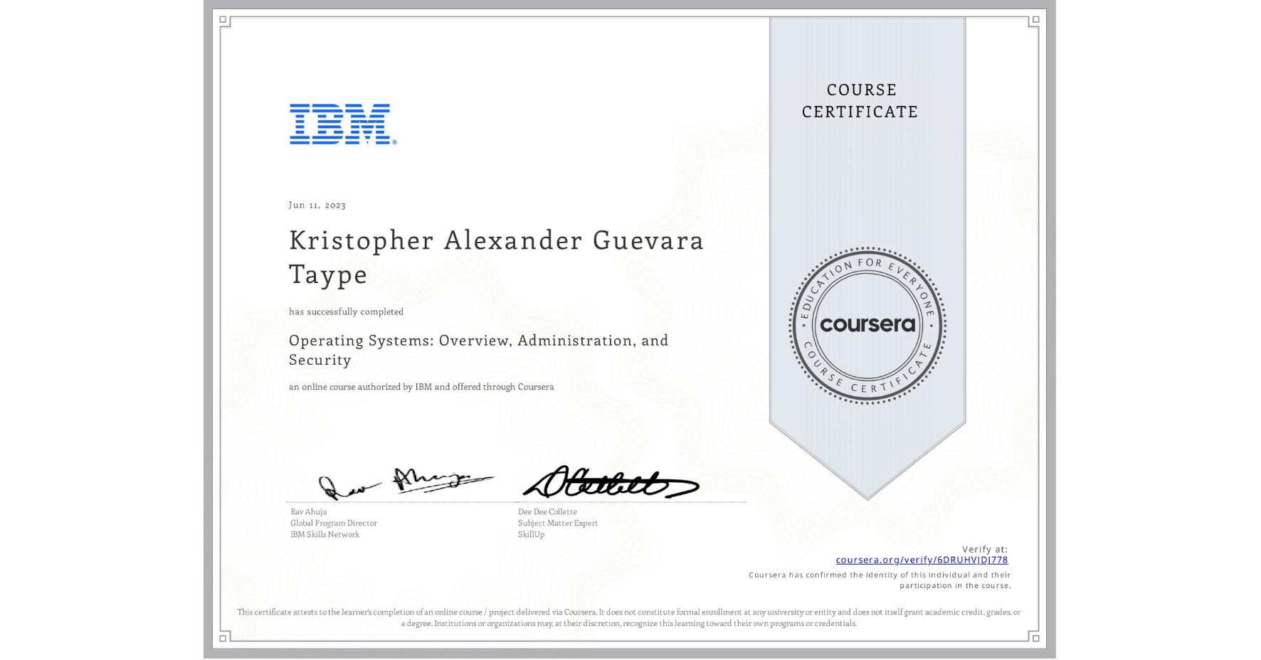 View certificate for Kristopher Alexander Guevara Taype, Operating Systems: Overview, Administration, and Security, an online non-credit course authorized by IBM and offered through Coursera