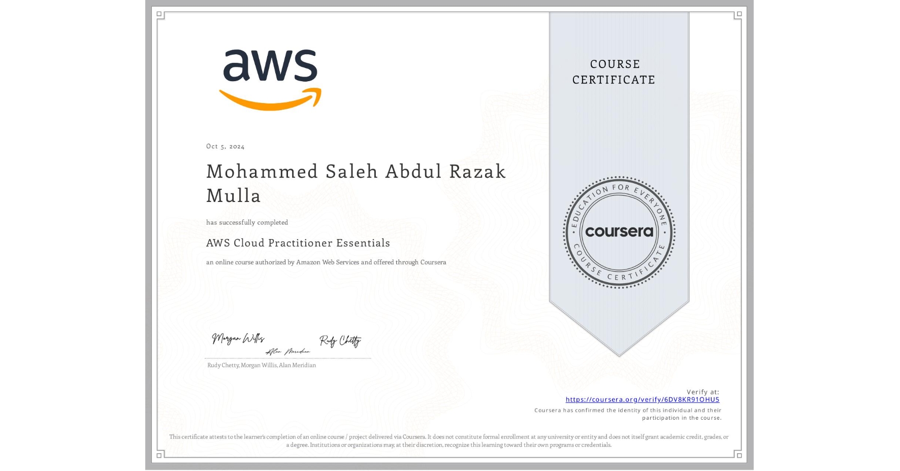 View certificate for Mohammed Saleh Abdul Razak Mulla, AWS Cloud Practitioner Essentials, an online non-credit course authorized by Amazon Web Services and offered through Coursera