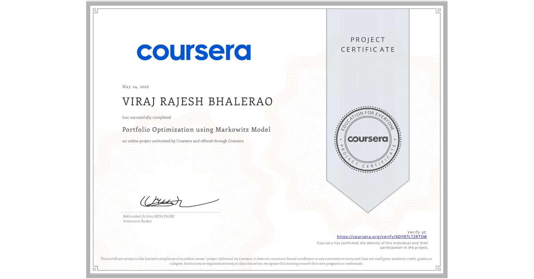 View certificate for VIRAJ RAJESH  BHALERAO, Portfolio Optimization using Markowitz Model, an online non-credit course authorized by Coursera and offered through Coursera