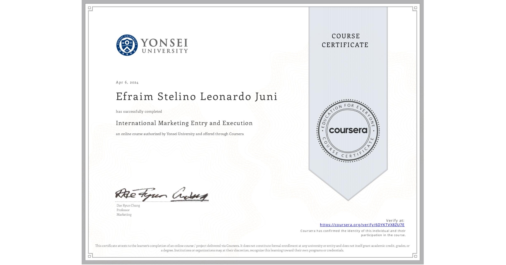 View certificate for Efraim Stelino Leonardo Juni, International Marketing Entry and Execution, an online non-credit course authorized by Yonsei University and offered through Coursera