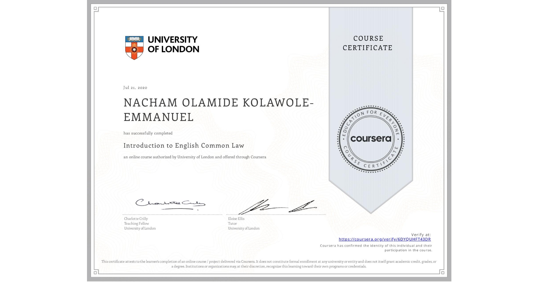 View certificate for NACHAM OLAMIDE  KOLAWOLE-EMMANUEL, Introduction to English Common Law, an online non-credit course authorized by University of London and offered through Coursera