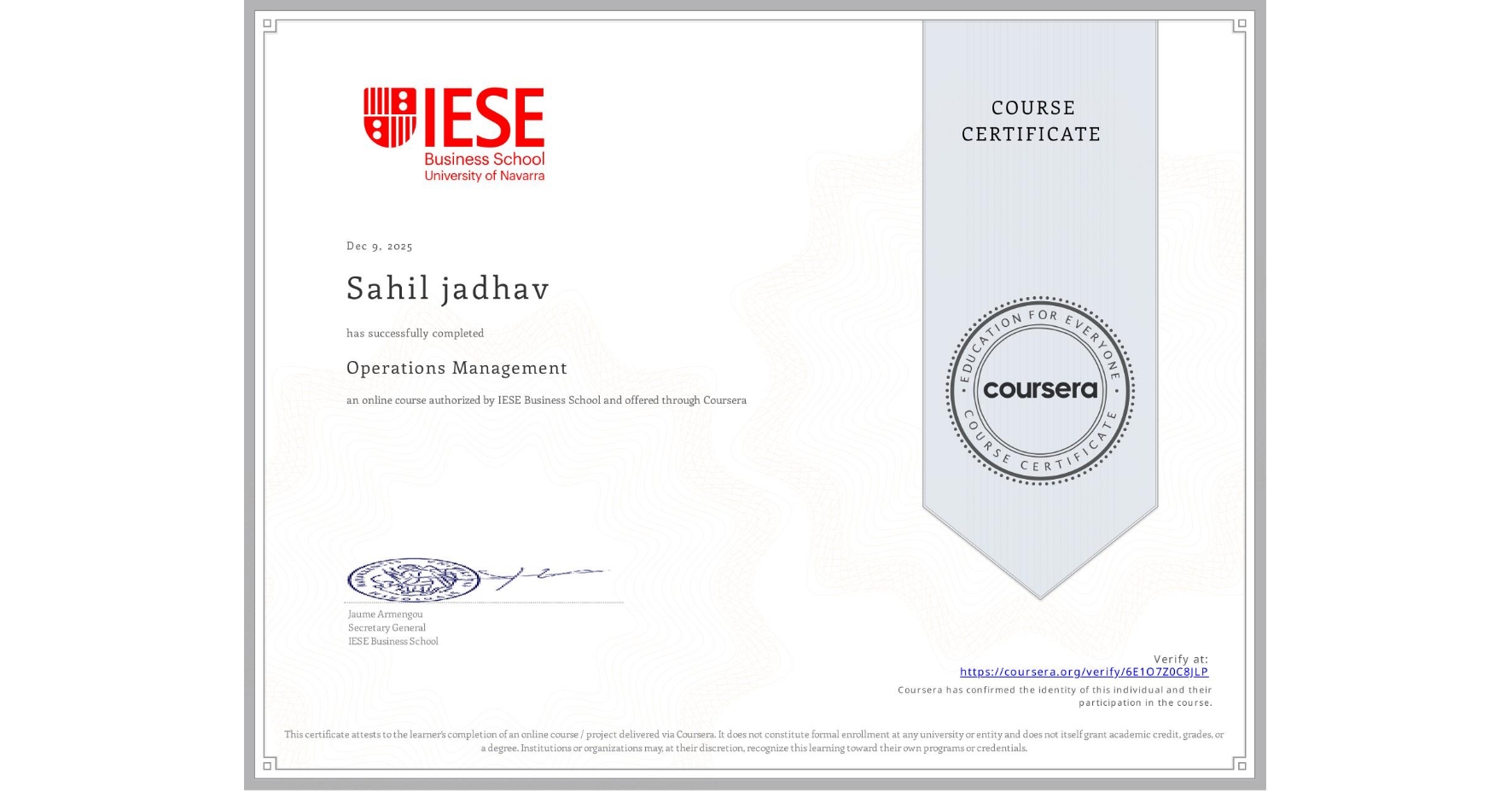 View certificate for Sahil jadhav, Operations Management, an online non-credit course authorized by IESE Business School and offered through Coursera
