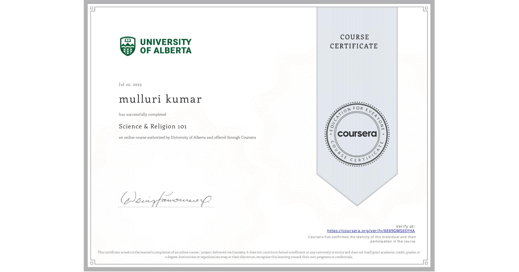 View certificate for mulluri kumar, Science & Religion 101, an online non-credit course authorized by University of Alberta and offered through Coursera