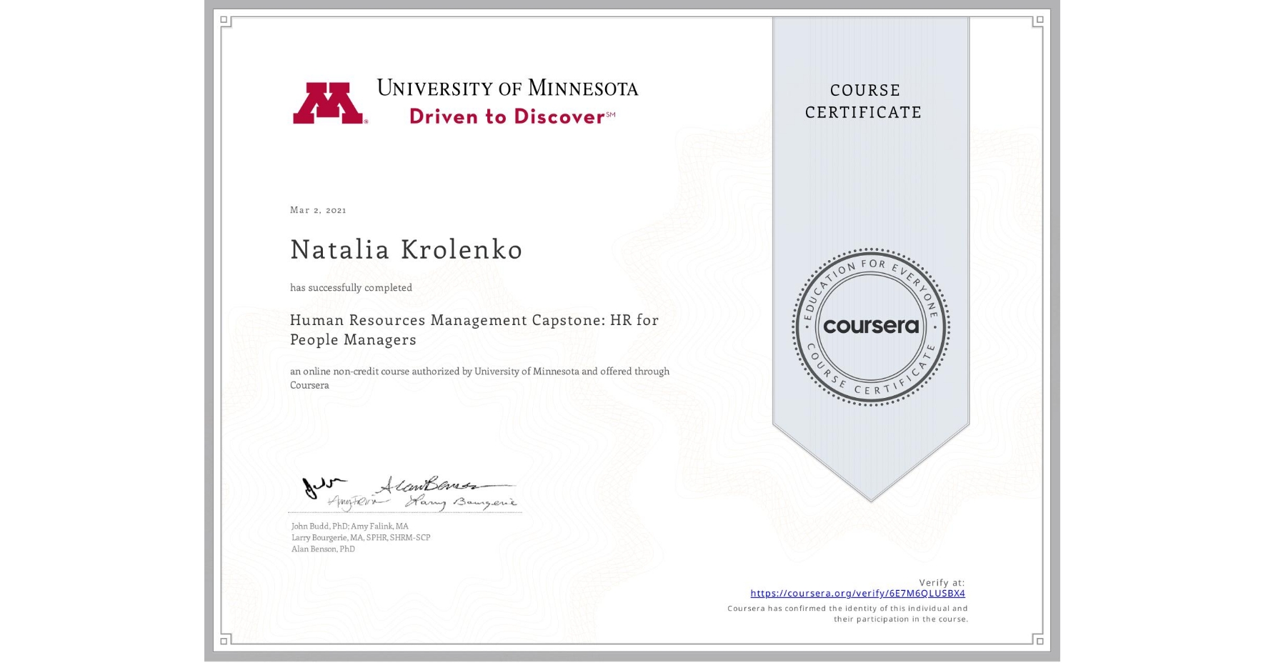 View certificate for Natalia Krolenko, Human Resources Management Capstone: HR for People Managers, an online non-credit course authorized by University of Minnesota and offered through Coursera