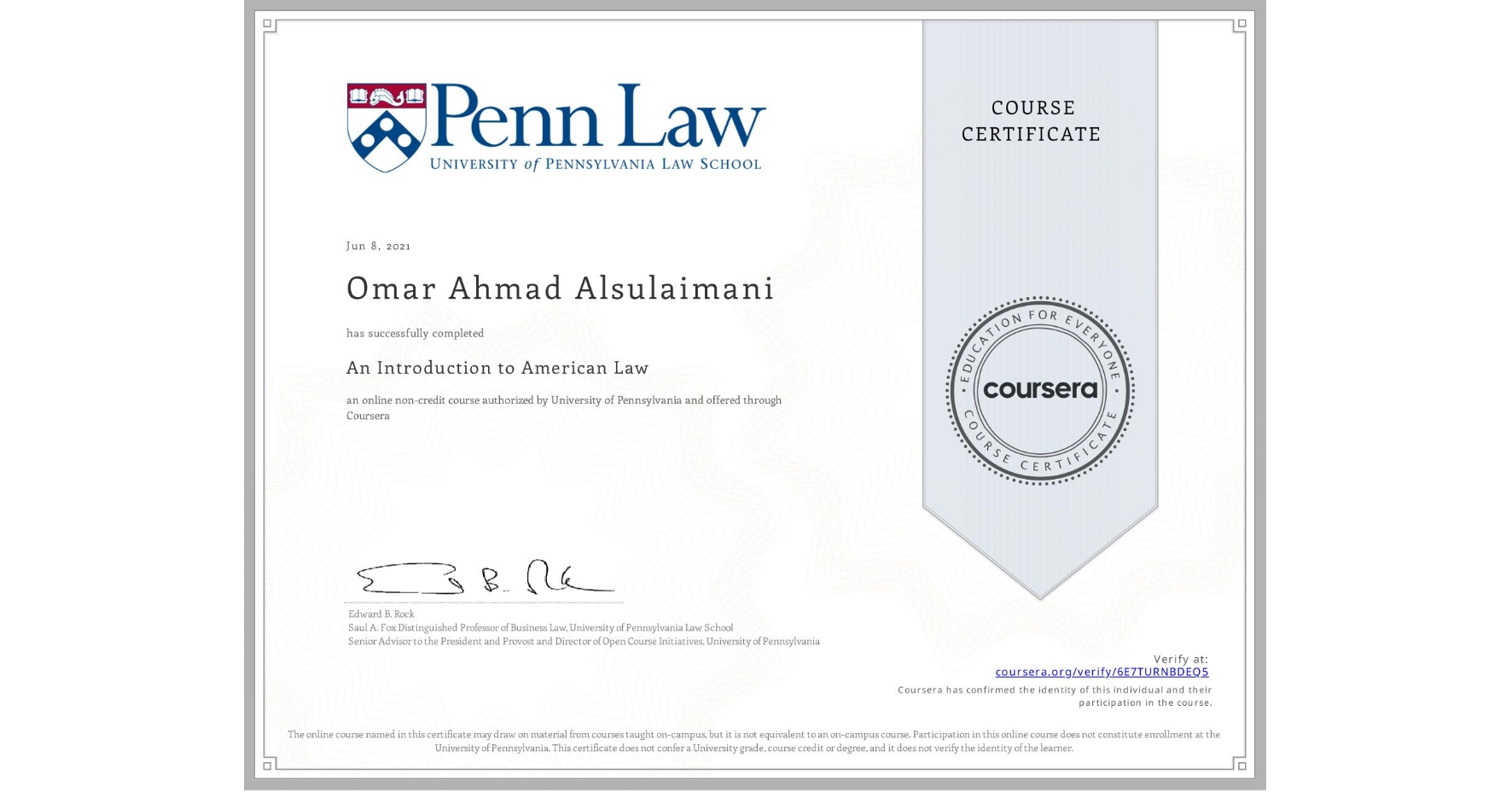 View certificate for Omar Ahmad Alsulaimani, An Introduction to American Law, an online non-credit course authorized by University of Pennsylvania and offered through Coursera