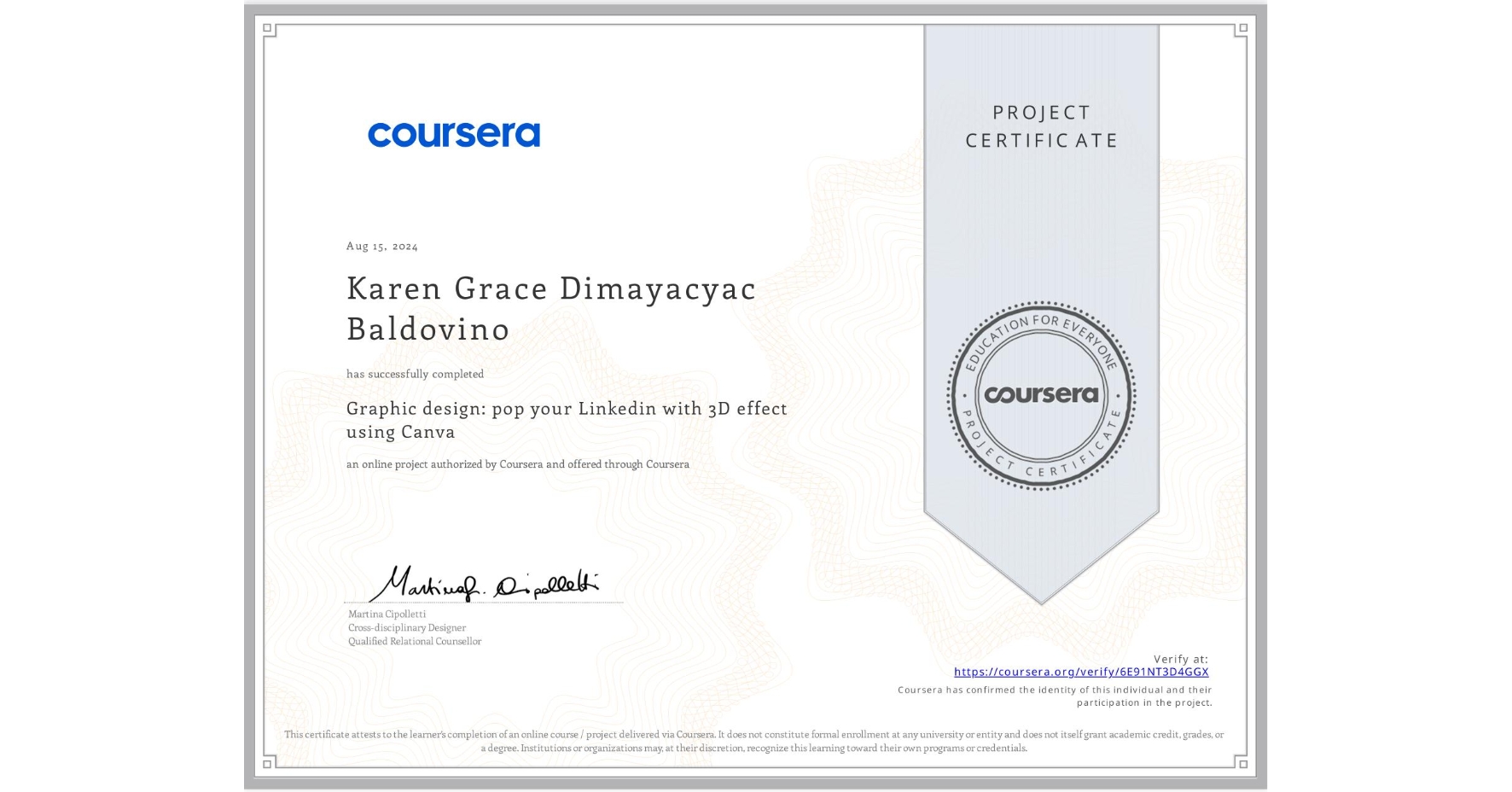 View certificate for Karen Grace Dimayacyac Baldovino, Graphic design: pop your Linkedin with 3D effect using Canva, an online non-credit course authorized by Coursera and offered through Coursera